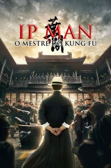 Ip Man: O Mestre do Kung Fu